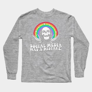 Social Media Was A Mistake Long Sleeve T-Shirt